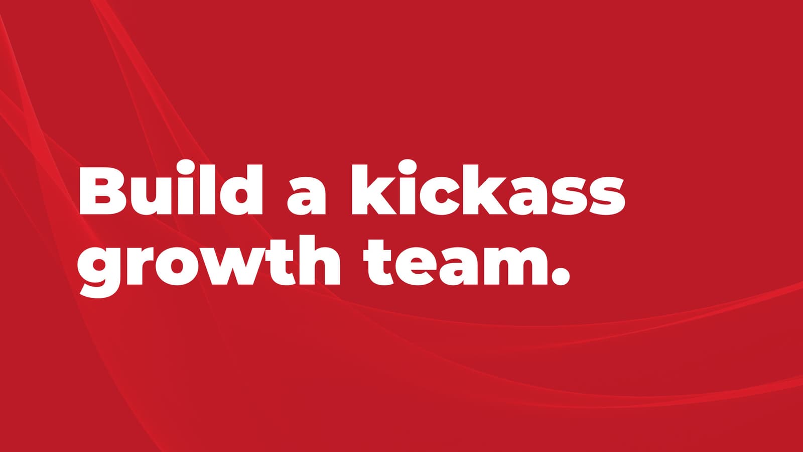 The Independent Growth Team Model