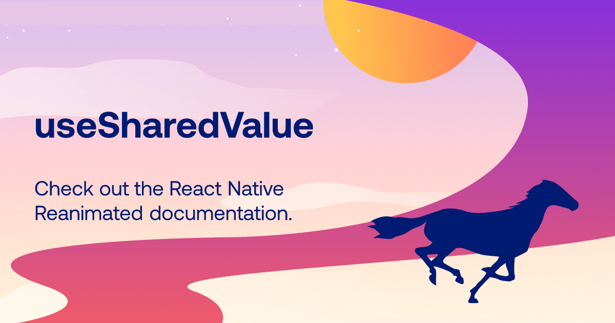 useSharedValue: State for High-Performance Animations