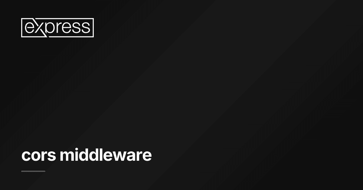 CORS Middleware: Unlocking Cross-Origin Requests in Express