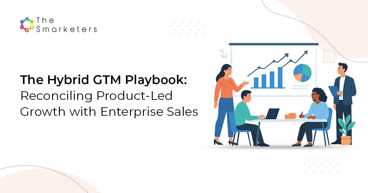 The Hybrid GTM Model: PLG Meets Enterprise Sales