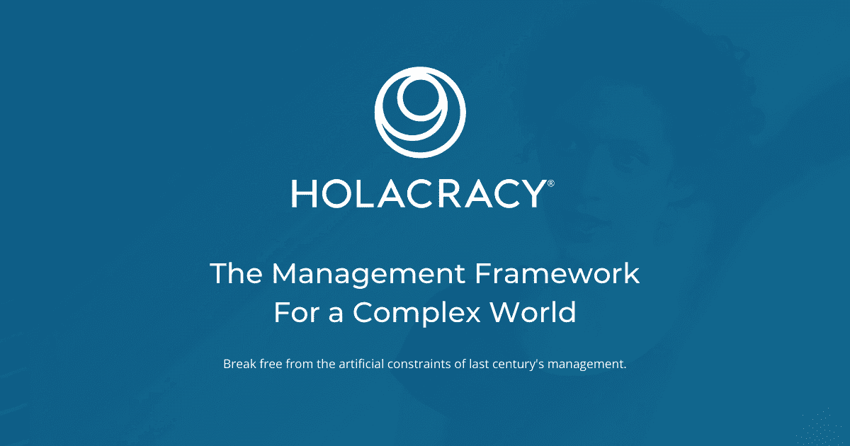 Holacracy: An Operating System for Your Organization