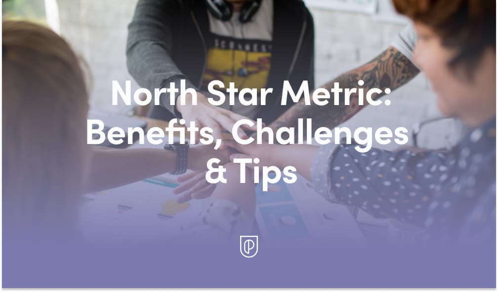 North Star Metric: Aligning Your Team With One Metric