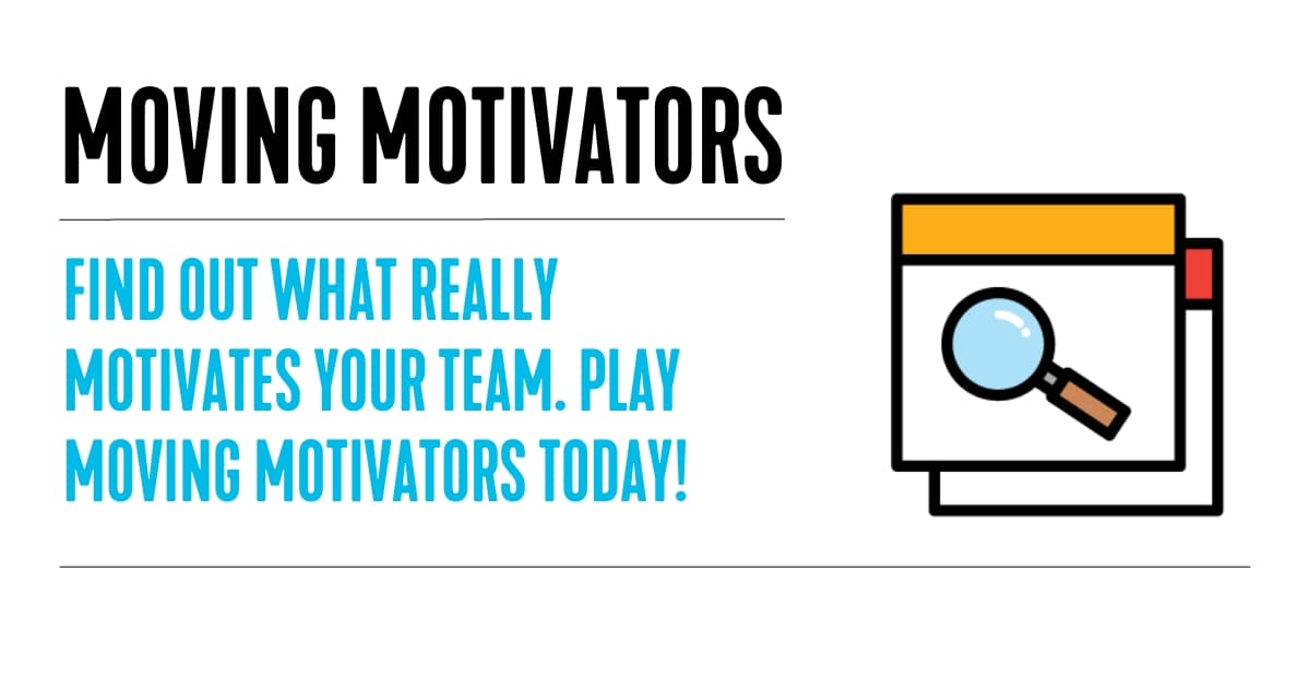 Moving Motivators: Uncover What Drives Your Team