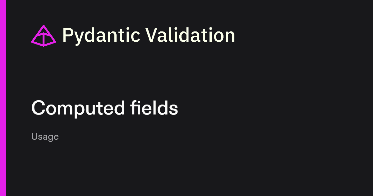 Pydantic Computed Fields: Serialize Derived Values
