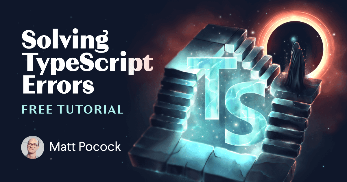 Matt Pocock Tutorial Covers Ten TypeScript Errors