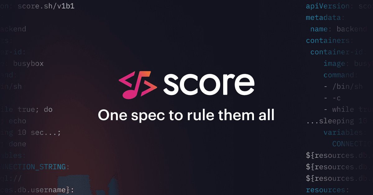 Score: Define Your Workload Once, Run Anywhere