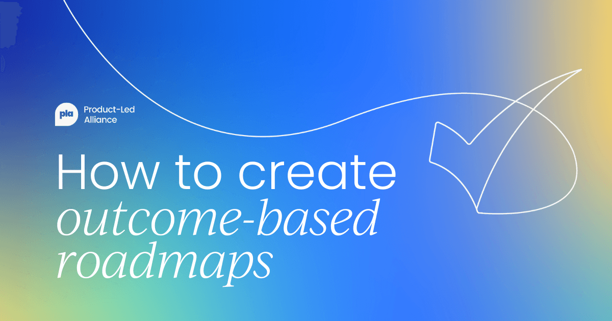 Outcome-Based Roadmaps: Solve Problems, Not Ship Features