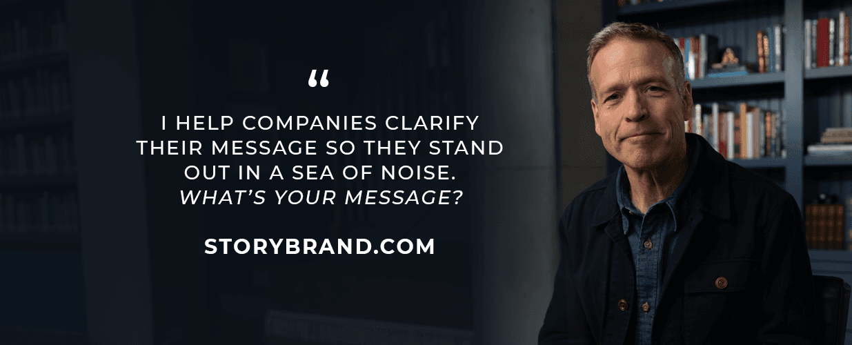 StoryBrand: Make the Customer the Hero of Your Message
