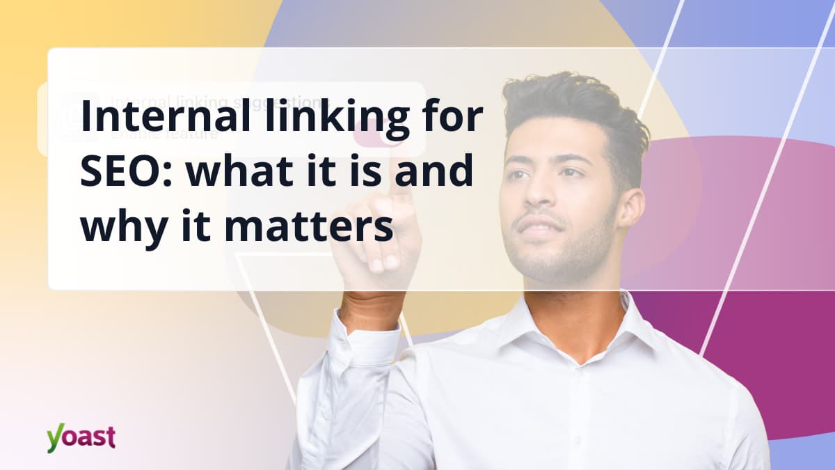 Internal Linking: Your Site's GPS for Users and Bots